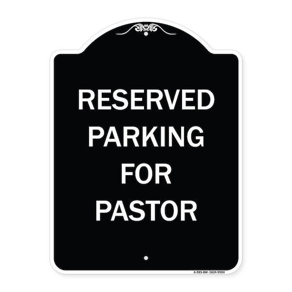 Designer Series-Reserved Parking For Pastor Black & White Heavy-Gauge Alum, 24" x 18", BW-1824-9904